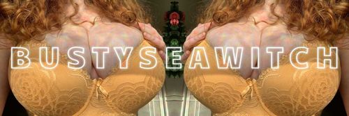 BustySeaWitch OnlyFans Account - bustyseawitch